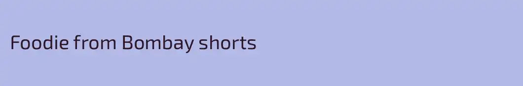 Foodie from Bombay shorts